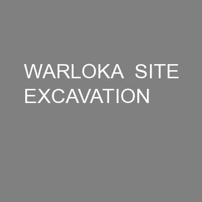 WARLOKA  SITE EXCAVATION