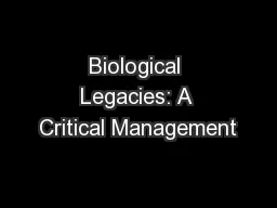 Biological Legacies: A Critical Management