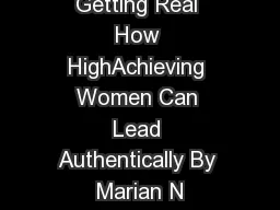 WHITE PAPER Getting Real How HighAchieving Women Can Lead Authentically By Marian N