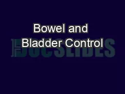 Bowel and Bladder Control