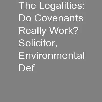 The Legalities: Do Covenants Really Work? Solicitor, Environmental Def