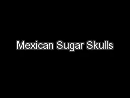 Mexican Sugar Skulls
