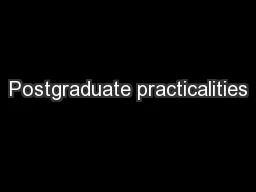 Postgraduate practicalities