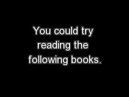 You could try reading the following books.