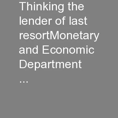 thinking the lender of last resortMonetary and Economic Department
...