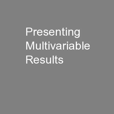 Presenting Multivariable Results