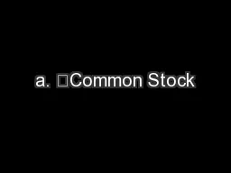 a. 	Common Stock