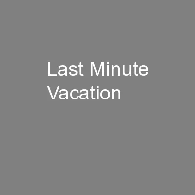 Last Minute Vacation
