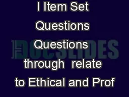 Sample Level I Item Set Questions Questions  through  relate to Ethical and Prof