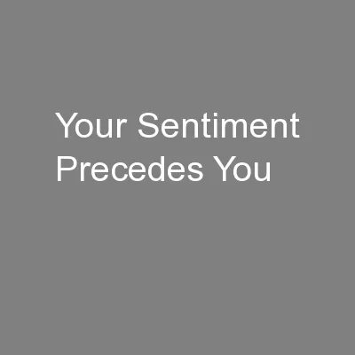 Your Sentiment Precedes You