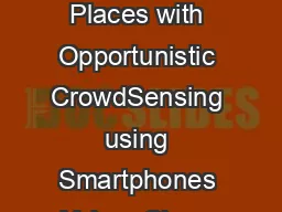 Automatically Characterizing Places with Opportunistic CrowdSensing using Smartphones