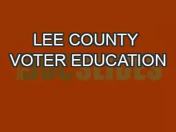 LEE COUNTY VOTER EDUCATION