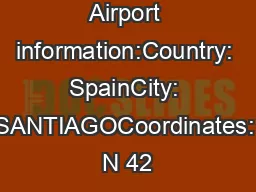 Airport information:Country: SpainCity: SANTIAGOCoordinates: N 42