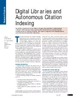 IEEE June   Digital Libraries and Autonomous Citation Indexing he rapid increase in the volume of scientic literature has led to researchers constantly ghting information overload in their pursuit
