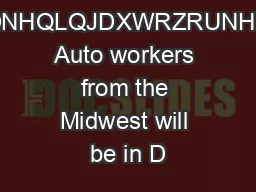 WKRXJKZHDNHQLQJDXWRZRUNHUVEHQHWV Auto workers from the Midwest will be in D