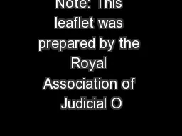 Note: This leaflet was prepared by the Royal Association of Judicial O