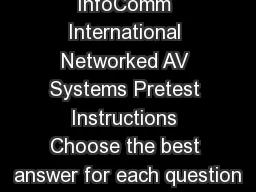 InfoComm International Networked AV Systems Pretest Instructions Choose the best answer for each question