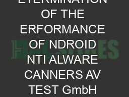 ETERMINATION OF THE ERFORMANCE OF NDROID NTI ALWARE CANNERS AV TEST GmbH Klewit zstr