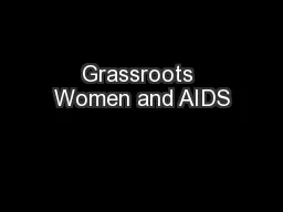 Grassroots Women and AIDS