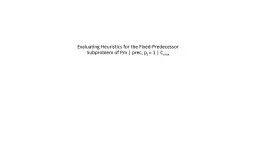 Evaluating Heuristics for the Fixed-Predecessor