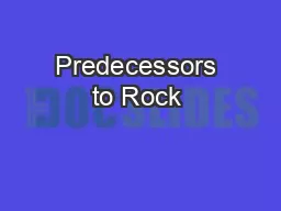 Predecessors to Rock & Roll Music
