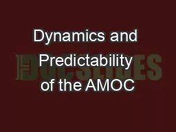 Dynamics and Predictability of the AMOC