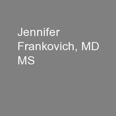 Jennifer Frankovich, MD MS