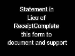 Statement in Lieu of ReceiptComplete this form to document and support