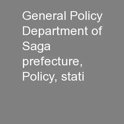 General Policy Department of Saga prefecture, Policy, stati
