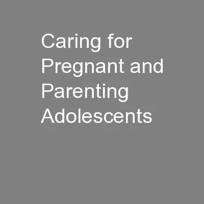 Caring for Pregnant and Parenting Adolescents