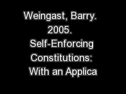 Weingast, Barry.  2005.  Self-Enforcing Constitutions: With an Applica