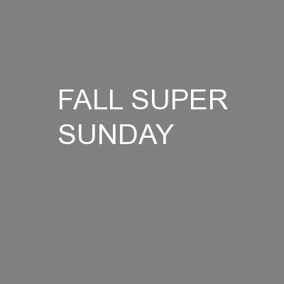 FALL SUPER SUNDAY