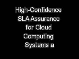 High-Confidence SLA Assurance for Cloud Computing Systems a
