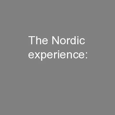 The Nordic experience: