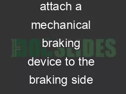 aster DO NOT tie a knot or attach a mechanical braking device to the braking side of the
