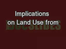 Implications on Land Use from