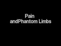 Pain andPhantom Limbs