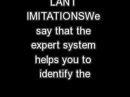 LANT IMITATIONSWe say that the expert system helps you to identify the