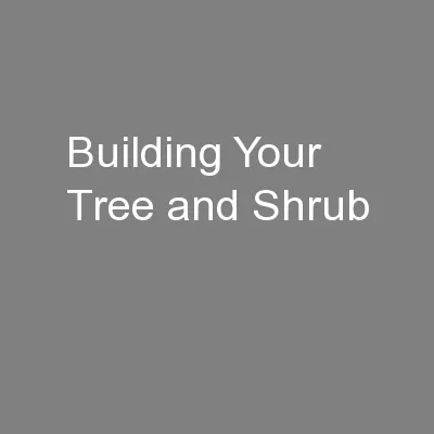 Building Your Tree and Shrub