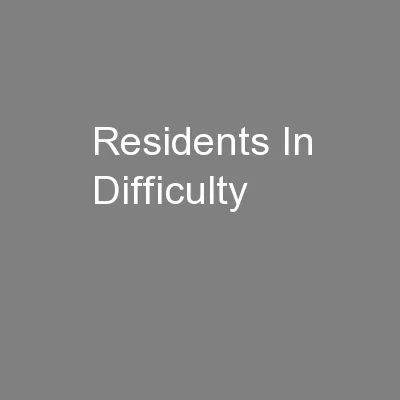 Residents In Difficulty