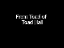 From Toad of Toad Hall