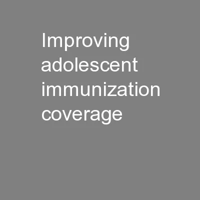 Improving adolescent immunization coverage