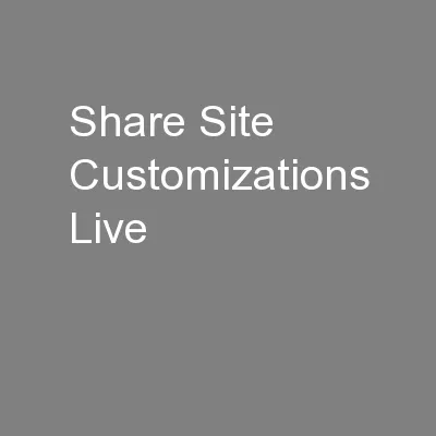 Share Site Customizations Live