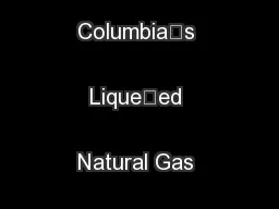 A Guide to British Columbia’s Liqueed Natural Gas Sector 
...