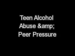 Teen Alcohol Abuse & Peer Pressure