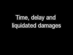 Time, delay and liquidated damages