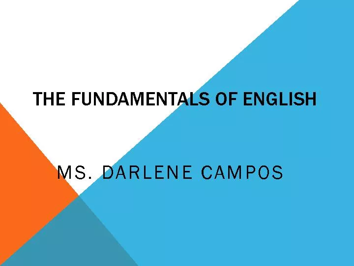 THE FUNDAMENTALS OF ENGLISHMS. DARLENE CAMPOS