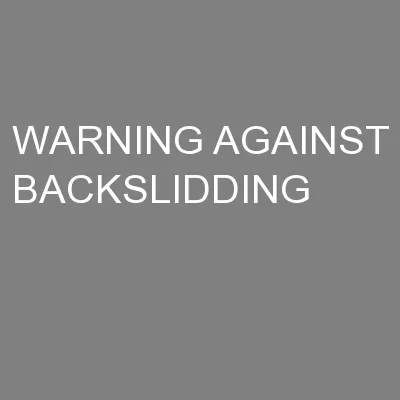 WARNING AGAINST BACKSLIDDING
