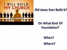 Did Jesus Ever Build It?
