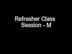 Refresher Class Session - M